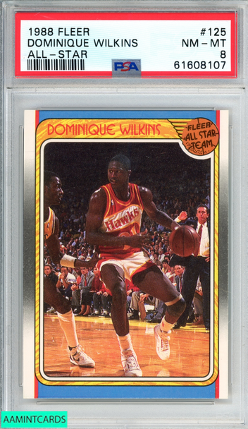 1988 FLEER DOMINIQUE WILKINS #125 ALL-STAR ATLANTA HAWKS HOF PSA 8 NM-MT 61608107 1988 FLEER DOMINIQUE WILKINS #125 ALL-STAR ATLANTA HAWKS HOF PSA 8 NM-MT 61608107