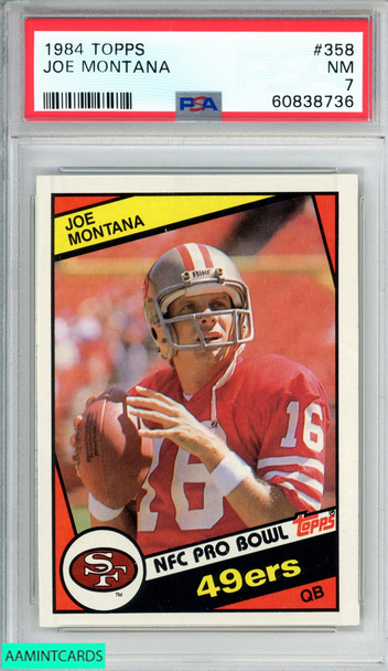 1984 TOPPS JOE MONTANA #358 SAN FRANCISCO 49ERS HOF PSA 7 NM 60838736
