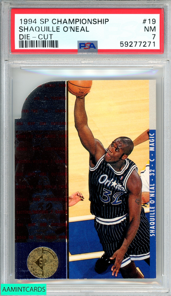1994 SP CHAMPIONSHIP SHAQUILLE ONEAL #19 DIE-CUT ORLANDO MAGIC HOF PSA 7 NM 59277271
