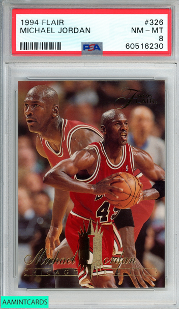 1994 FLAIR MICHAEL JORDAN #326 CHICAGO BULLS HOF PSA 8 NM-MT 60516230 1994 FLAIR MICHAEL JORDAN #326 CHICAGO BULLS HOF PSA 8 NM-MT 60516230