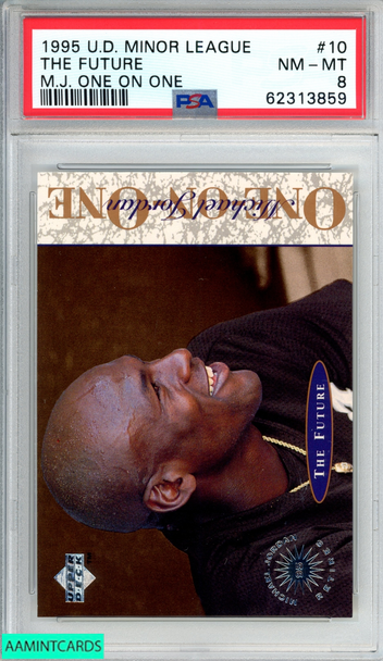 1995 UPPER DECK MINOR LEAGUE MJ ONE ON ONE THE FUTURE #10 PSA 8 NM-MT 62313859 1995 UPPER DECK MINOR LEAGUE MJ ONE ON ONE THE FUTURE #10 PSA 8 NM-MT 62313859