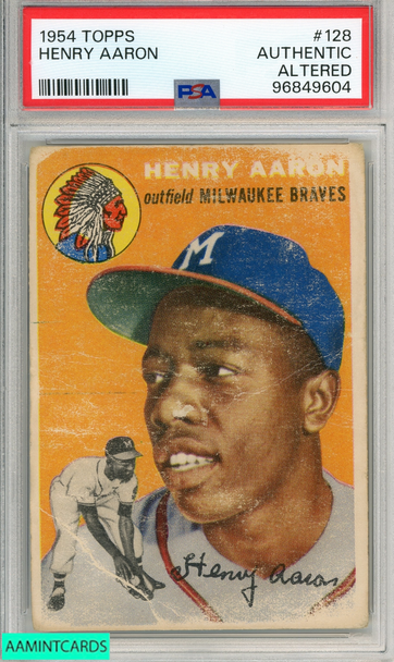 1954 TOPPS HENRY AARON #128 PSA  AA: AUTHENTIC ALTERED 96849604