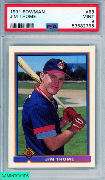 1991 BOWMAN JIM THOME #68 ROOKIE HOF CLEVELAND INDIANS RC PSA 9 MINT 53682795 1991 BOWMAN JIM THOME #68 ROOKIE HOF CLEVELAND INDIANS RC PSA 9 MINT 53682795
