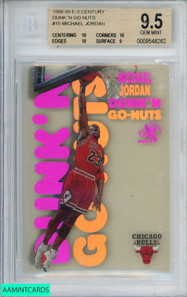 1998-99 E-X CENTURY DUNK N GO NUTS MICHAEL JORDAN #15 BULLS HOF BGS 9.5 GEM MINT 0009548262