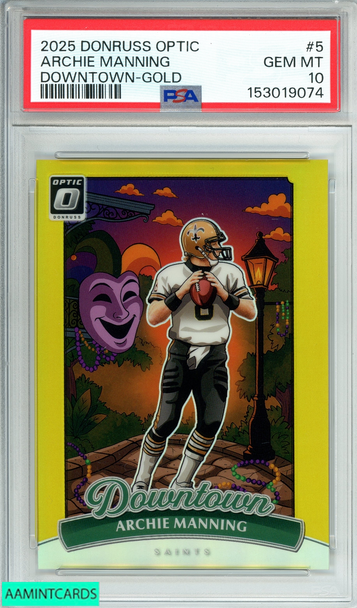 2025 PANINI DONRUSS OPTIC ARCHIE MANNING #5 DOWNTOWN-GOLD OF 10 PSA 10 GEM MT 153019074