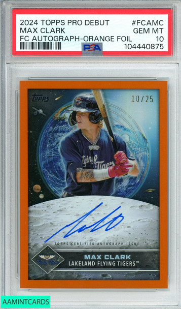 2024 TOPPS PRO DEBUT MAX CLARK #FCAMC FC AU-ORANGE FOIL OF 25 RC PSA 10 GEM MT 104440875