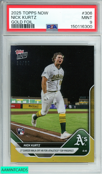 2025 TOPPS NOW NICK KURTZ #306 GOLD FOIL34 OF 50 RC  PSA 9 MINT 150116300