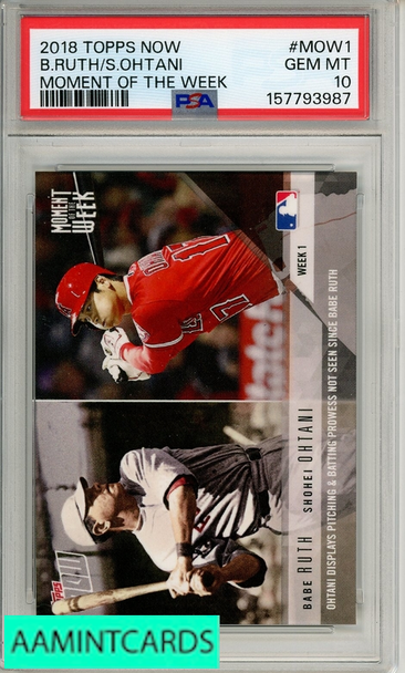 2018 TOPPS NOW MOMENT OF THE WEEK B RUTH S OHTANI #MOW1 PSA 10 GEM MT 157793987