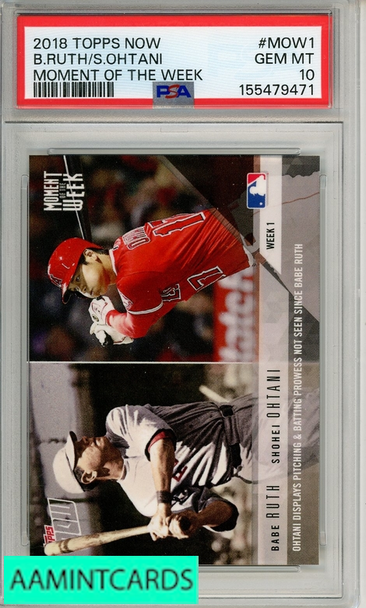 2018 TOPPS NOW MOMENT OF THE WEEK B RUTH S OHTANI #MOW1 PSA 10 GEM MT 155479471