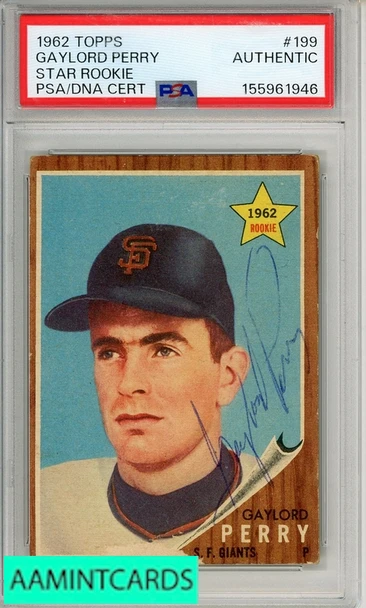 1962 TOPPS GAYLORD PERRY #199 STAR ROOKIE PSA AUTO AUTHENTIC 155961946