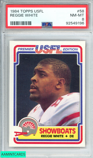 1984 TOPPS USFL REGGIE WHITE #58 MEMPHIS SHOWBOATS RC PSA 8 NM-MT
