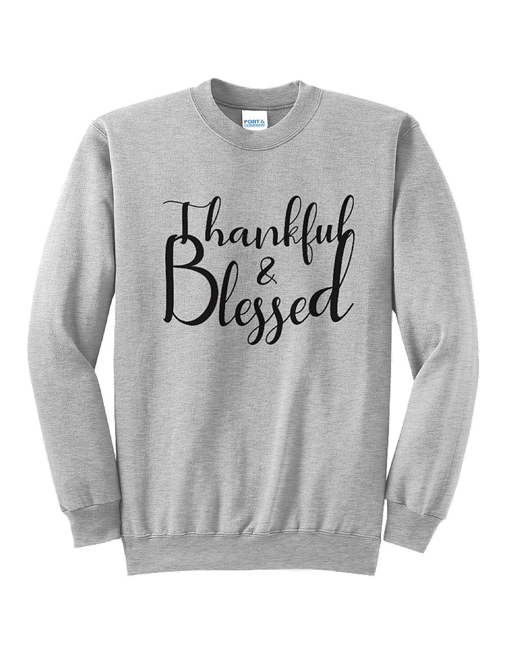 Thankful and Blessed Sweat Shirt