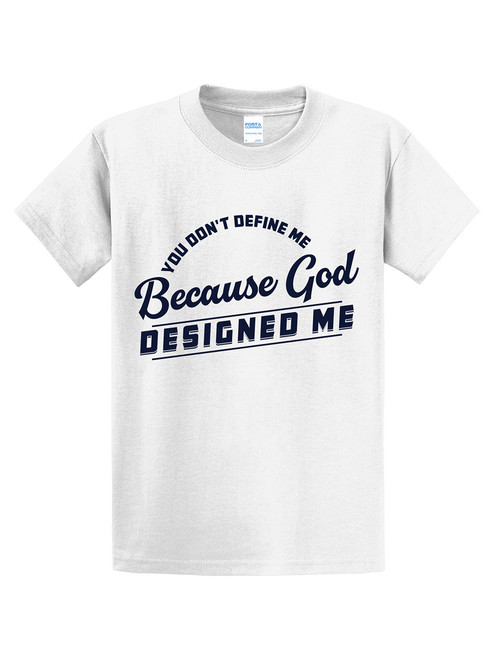 You Don't Define Because God Designed Me - Men