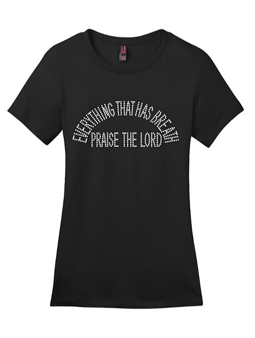 Everything That Has Breath Praise The Lord - T-Shirt