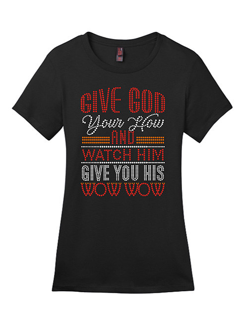 Give God Your How - T-Shirt