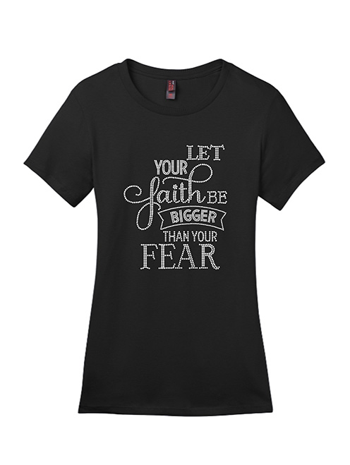 Let Your Faith - T-Shirt