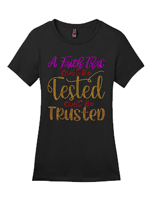 A Faith That Can't Be Tested - T-Shirt