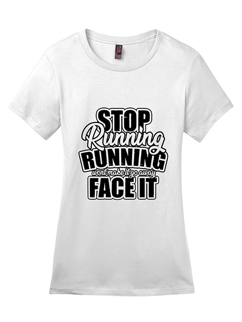 Stop Running - T-Shirt