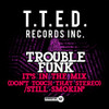 TROUBLE FUNK - IT'S IN THE MIX (DON'T TOUCH THAT STEREO) / STILL CD