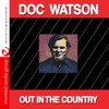 WATSON,DOC - OUT IN THE COUNTRY CD