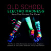 OLD SCHOOL ELECTRO MADNESS: JAMS THAT ROCKED / VAR - OLD SCHOOL ELECTRO MADNESS: JAMS THAT ROCKED / VAR CD
