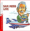 MOSS,SAM - SAM MOSS LIVE CD