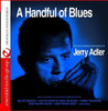 ADLER,JERRY - HANDFUL OF BLUES CD