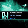 DJ TOOLS - ACAPELLA HITS OF THE 2000'S VOL. 2 CD