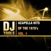 DJ TOOLS - ACAPELLA HITS OF THE 1970'S, VOL. 1 CD