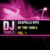 DJ TOOLS - ACAPELLA HITS OF THE 1980'S VOL. 1 CD
