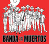 BANDA DE LOS MUERTOS - BANDA DE LOS MUERTOS CD