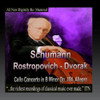 ROSTROPOVICH / MOSCOW PHIL ORCH / KANDRASHIN - SCHUMANN, DVORAK - ROSTROPOVICH CD