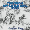 KING,PAULINE - THROUGH MY LITTLE GIRL EYES CD