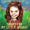 RODRIGUEZ,RACHEL - SONGS FOR MY LITTLE AMIGOS CD