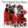 UNLIMITED SHOW BAND - LOVE CLICHE'S CD
