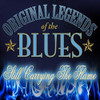 ORIGINAL LEGENDS OF THE BLUES - STILL CARRYING THE FLAME CD