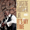 HUNTER,EUGENE JR - IT'S MY TIME CD