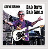 GRIMM,STEVE - BAD BOYS BAD GIRLS CD