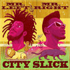 MR. LEFT & MR. RIGHT - CITY SLICK CD