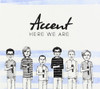 ACCENT - HERE WE ARE CD