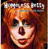 HOMELESS BETTY - NOT QUITE LIVE BLUES CD