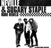 NEVILLE & SUGARY STAPLE - RUDE REBELS VINYL LP