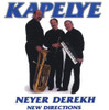 KAPELYE - NEYER DEREKH: NEW DIRECTIONS CD