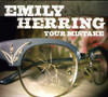 HERRING,EMILY - YOUR MISTAKE CD