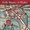 FOLK MUSIC OF WALES / VARIOUS - FOLK MUSIC OF WALES / VARIOUS CD