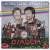 DIADEM - GROSSE LIEBE.RELOADED CD