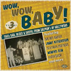 WOW WOW BABY 1950S R&B BLUES - WOW WOW BABY 1950S R & B BLUES CD