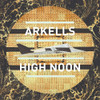 ARKELLS - HIGH NOON CD