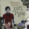 PYKE,JOSH - MEMORIES & DUST CD