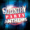 COUNTRY PARTY ANTHEMS / VARIOUS - COUNTRY PARTY ANTHEMS / VARIOUS CD